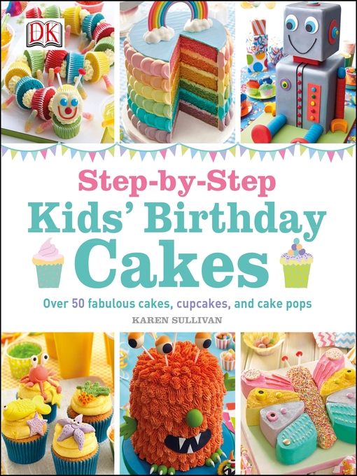 Title details for Step-by-Step Kids' Birthday Cakes by DK - Available